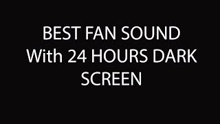 Relaxing Fan Sound with Dark Screen | 24 Hours of Soothing White Noise for Deep Sleep