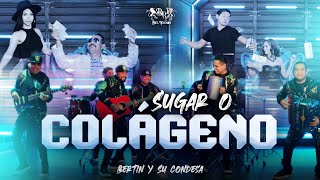 Video thumbnail of "Sugar o Colágeno · Bertín y Su Condesa"