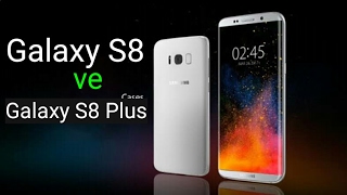 Samsung Galax S8 nasıl olacak? Galaxy S8+ ön inceleme