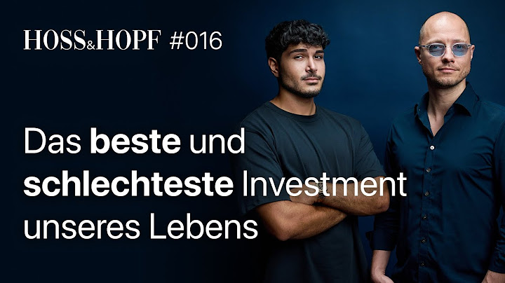 Das beste und schlechteste Investment unseres Lebens - Hoss & Hopf #16