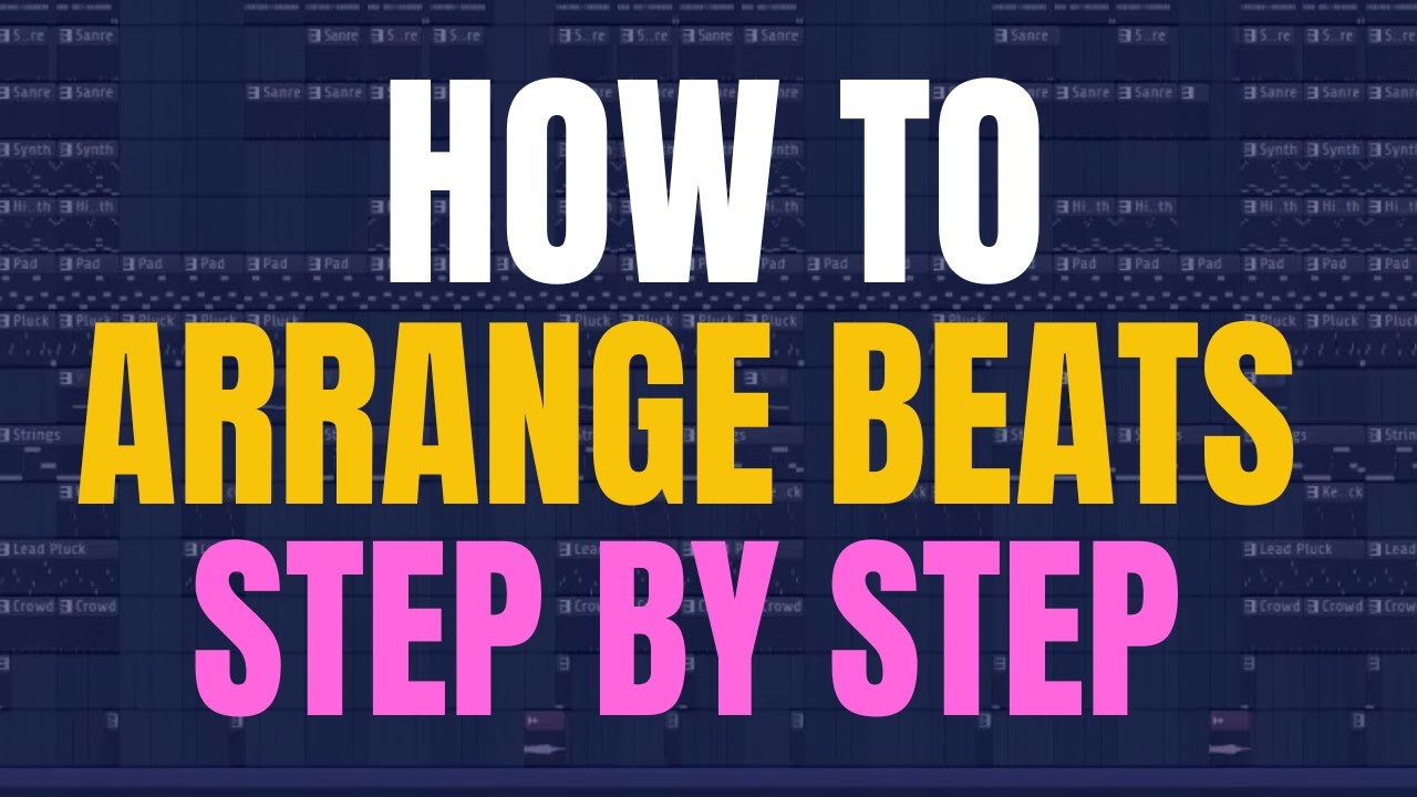How to Arrange a Beat in FL Studio | Step-by-Step Tutorial for ...