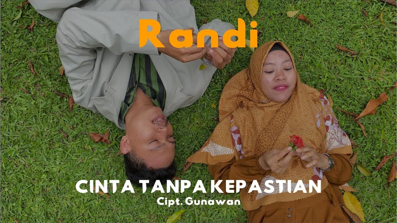 Lagu Terbaru - Randy - Cinta Tanpa Kepastian (Official Music Video)