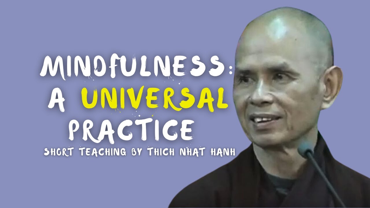 Mindfulness: A Universal Practice | Thich Nhat Hanh (EN subtitles ...