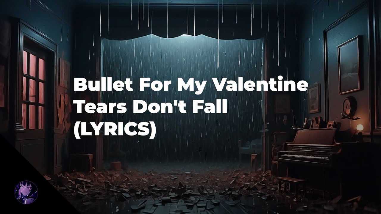 Bullet For My Valentine Tears Don't Fall (LYRICS) YouTube