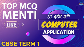 COMPUTER APPLICATION Class 10th || Top MCQ and Menti | CBSE Term 1 2021-22