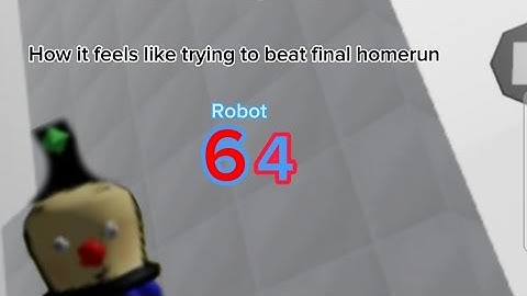 when you try to beat final home run in robot 64 (Roblox)