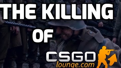 The Killing Of CSGOLounge
