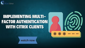 Implementing Multi-Factor Authentication with Citrix Clients | iCert Global