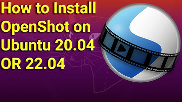 How to Install OpenShot on Ubuntu 20.04 OR 22.04 LTS