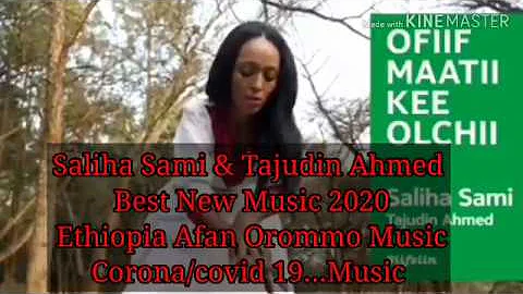 Ethopia;-Saliha Sami &Tajudin Ahmed New Music2020 Corona/Covid 19 Ethio Afan Oromo New Music