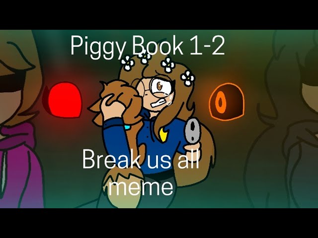 Pusher Break Us All Meme Piggy Roblox ♡