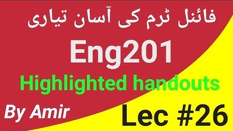 Eng201 lecture 26 |eng201 short lectures by Amir |eng201 final term preparation