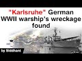 German World War II warship KARLSRUHE wreckage found - Interesting facts about Karlsruhe #UPSC #IAS