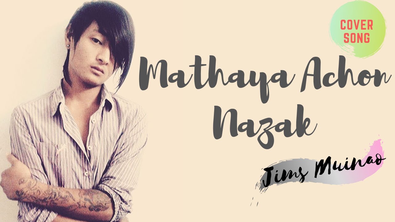 Mathaya achon nazak  Jims Muinao  Cover Song  Tangkhul Love Song  Lyric Video