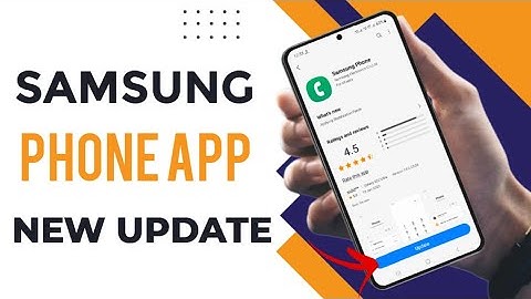 Samsung Galaxy Devices : Phone App New Update | A52 A52s A53 A71 A51 M52 F62 S21FE S20 FE A33 A32
