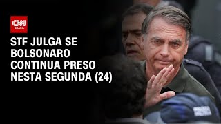 1ª Turma Do Stf Julga Se Bolsonaro Continua Preso Nesta Segunda-Feira 24 Cnn Novo Dia