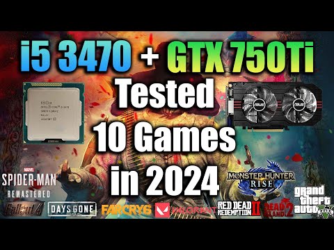 i5 3470 + GTX 750Ti Tested 10 Games in 2024 - YouTube