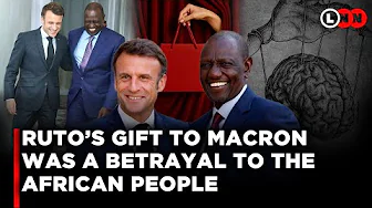 Why Ruto’s Gift to Macron Was Pure Betrayal To Africans, Classic Case of Exploitation&Neocolonialism