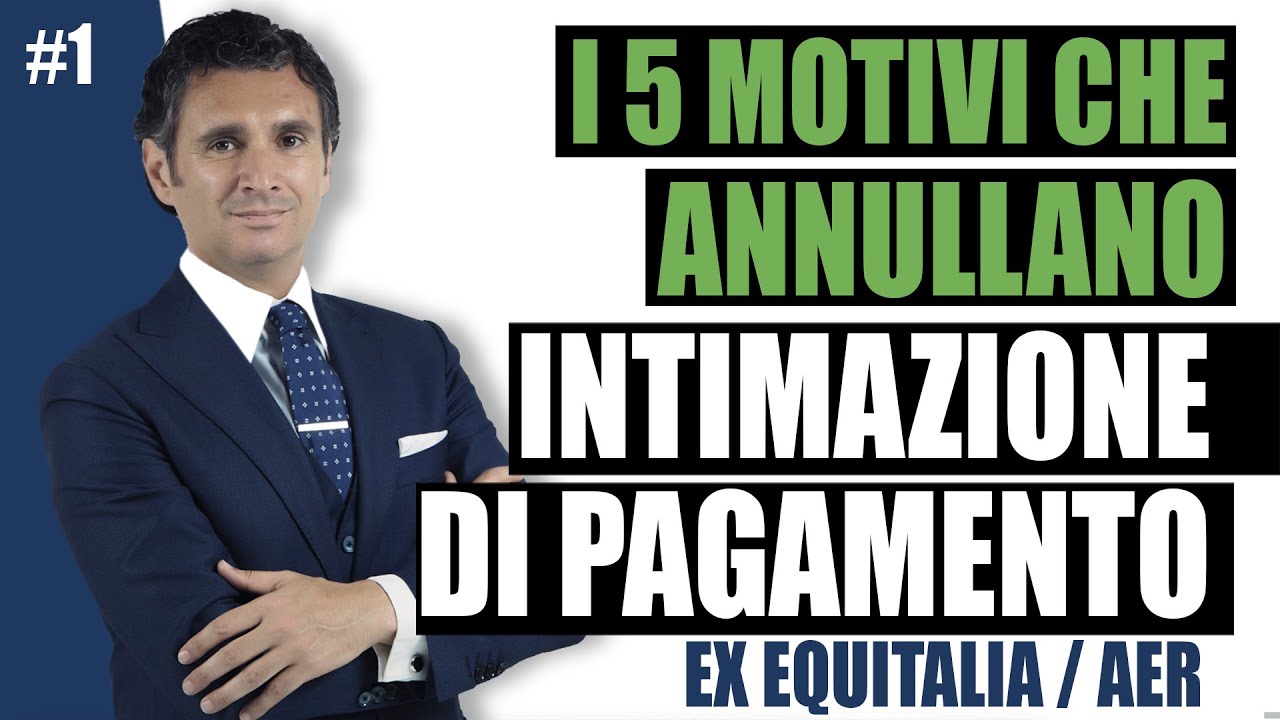 1 I 5 Motivi che Annullano l'Intimazione di Pagamento di ex Equitalia YouTube 1 I 5 Motivi che Annullano l'Intimazione di Pagamento di ex Equitalia YouTube