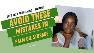 Mistakes to avoid when storing PALM OIL ||  PALM OIL STORAGE BUSINESS #storagebusiness screenshot 2