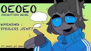 OEOEO || Animation Meme || DHMIS