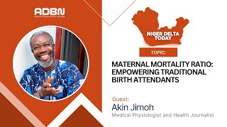 Maternal Mortality Ratio: Empowering Traditional Birth Attendants | Niger Delta Today