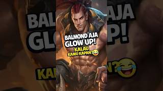BALMOND MODE GLOW UP #miyamlbb #mememlbb #memeediyah #mlbbgoldenmonth #mlbbcreator