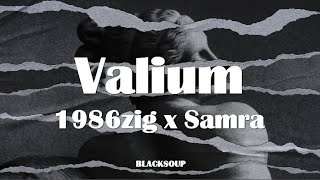 1986zig x Samra - Valium Lyrics