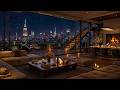 Late Night Jazz 🌃 Luxury Apartment in New York 🎷 Smooth Jazz Saxophone Music for Relax &amp; Deep Sleep Mp3 Song