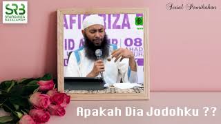 Apakah Dia Jodohku ?? - Ustadz Dr Syafiq Riza Basalamah MA