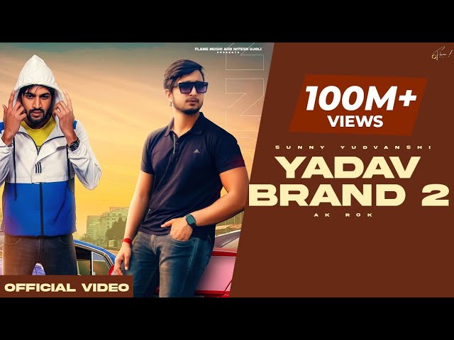 YADAV BRAND 2 - Sunny Yaduvanshi ft.AK Rok I Nitesh Ujoli I Flame Music I Latest haryanvi songs 2022 class=