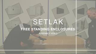 Setlak Free Standing Enclosures Assembly Video