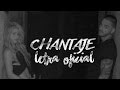 Chantaje - Shakira Ft Maluma (LETRA/LYRICS)