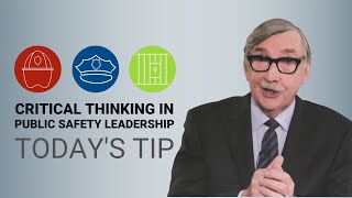 Critical Thinking in Public Safety Leadership - Today's Tip from Lexipol
