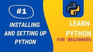 Python Tutorial | #1 Installing and Setting Up Python | Aditya Burgula