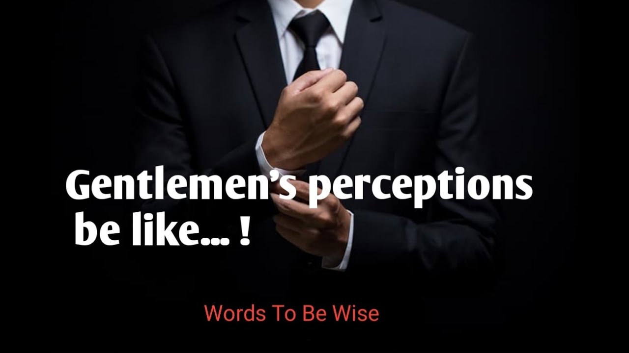 Gentlemen perceptions Gentlemen Qualities Best Quotes Daily