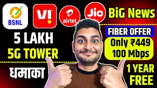 Jio,Airtel, Bsnl 5 Lakh 5G Tower | Jio News | Fiber Offer | Only ₹449 With 100 Mbps Speed | 1 Year