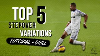 TOP 5 Stepover Variations | Tutorial + Drill To Practice | Every Player Should Know