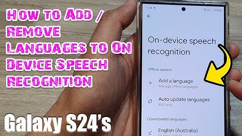 Galaxy S24/S24+/Ultra: How to Add/Remove Languages to On Device Speech Recognition