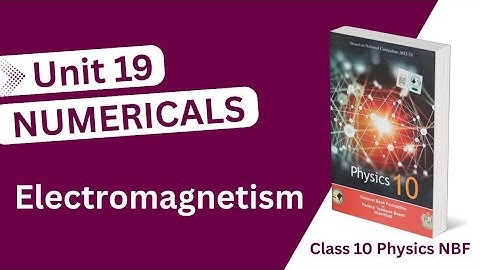 Physics Class 10 Unit 19 Numericals New Book - Class 10 physics chapter 19 Electromagnetism