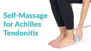 Best Self Massage Techniques for Achilles Tendonitis