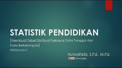 Pertemuan 3. Statistik Dekriptif. Tabel Distribusi Frekuensi Data Tunggal dan Berkelompok.Mic. Excel