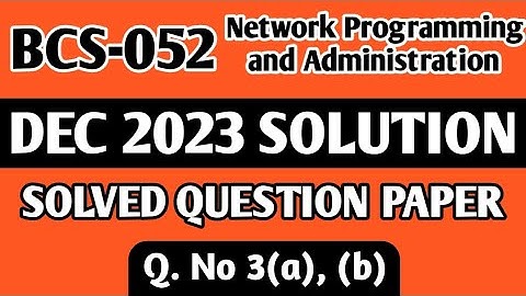 P3- Q. 3(a), (b) | BCS 052 Dec 2023 Solution | BCS 052 Solved Question Paper | Bcs52 Important Ques.
