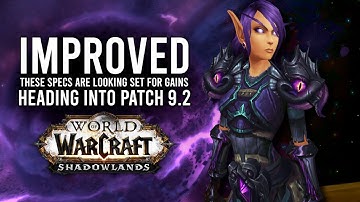 These Specs Are Seeing Biggest Improvement So Far In Patch 9.2 PTR! - WoW: Shadowlands 9.1.5