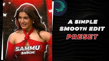 Ae inspired soft video editing alight motion preset | Samantha soft editing by @shbgm