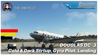 MSFS | Tutorial | Douglas DC-3 | Cockpit Layout, Startup, Gyro Pilot, Take-off & Landing |
