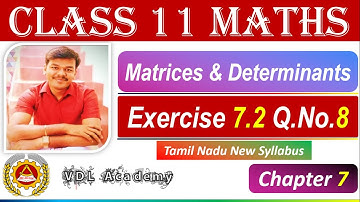 11th Maths  Exercise 7.2   Q.No.8 Matrices & Determinants  TN New Syllabus