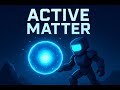 🔴LIVE - ACTIVE MATTER IS MIND BLOWING!