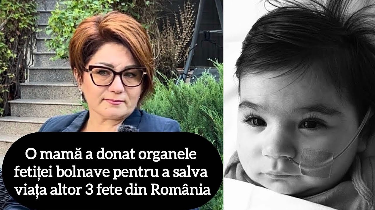 O mamă a donat organele fetiței bolnave pentru a salva viața altor 3 fete din România