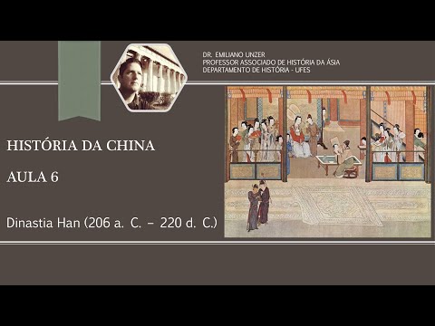 História da China - Aula 6 - Dinastia Han (206 a. C. - 220 d. C.)